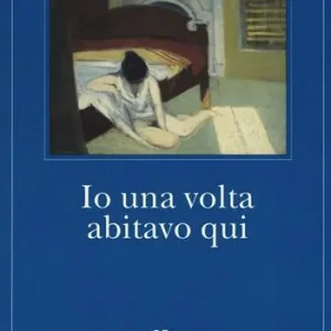 Ultimissimo Modello Io una volta abitavo qui