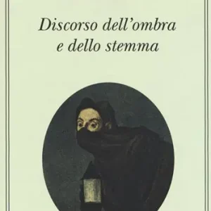 Discorso dell‘ombra e dello stemma Occasione Imperdibile