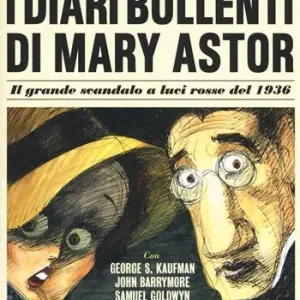 Scelto Dai Clienti I diari bollenti di Mary Astor. Il grande scandalo a luci rosse del 1936