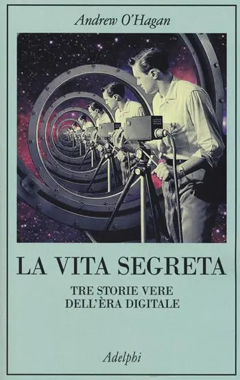La vita segreta. Tre storie vere dell‘èra digitale Esclusivo