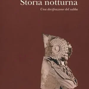 Storia notturna. Una decifrazione del sabba Nuovo Arrivo