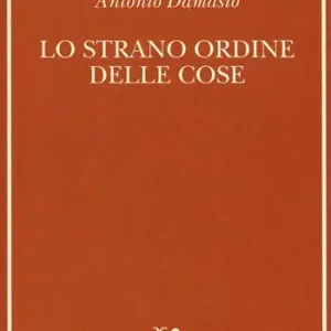 Lo strano ordine delle cose. La vita, i sentimenti e la creazione della cultura Promozione