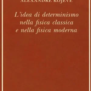 L‘idea di determinismo nella fisica classica e nella fisica moderna Soddisfatti O Rimborsati
