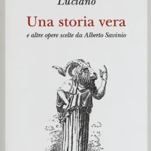 Una storia vera e altre opere scelte da Alberto Savinio Popolare