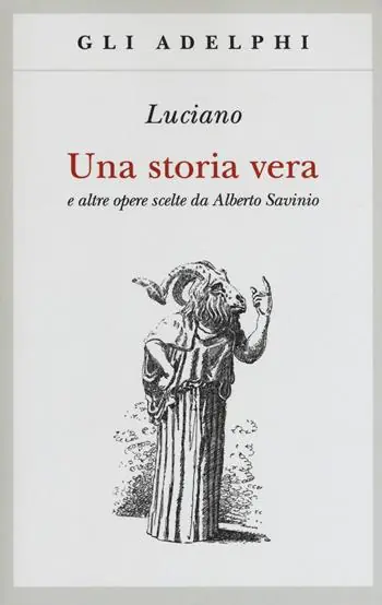 Una storia vera e altre opere scelte da Alberto Savinio Popolare