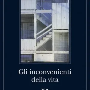 Gli inconvenienti della vita Ordina Subito