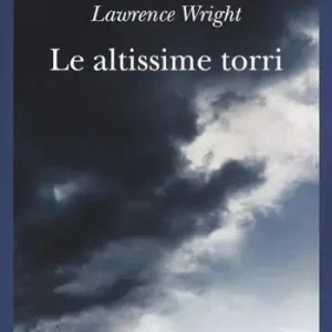 Le altissime torri. Come al-Qaeda giunse all‘11 settembre Nuova Collezione