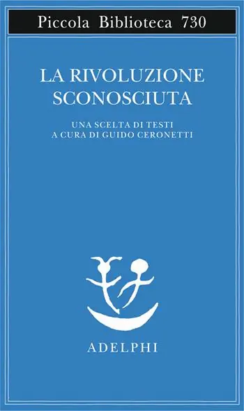 La rivoluzione sconosciuta. Una scelta di testi Economico