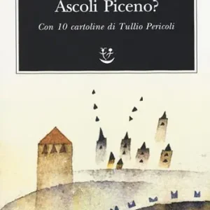 Pagamento Sicuro Esiste Ascoli Piceno? Con 10 cartoline di Tullio Pericoli
