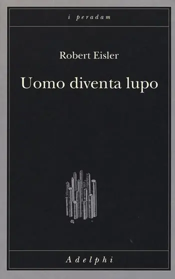 Bestseller Uomo diventa lupo. Un‘interpretazione antropologica di sadismo, masochismo e licantropia