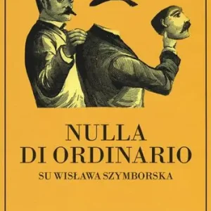 Offerta Del Giorno Nulla di ordinario. Su Wislawa Szymborska