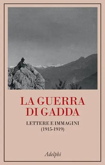 Subito Disponibile La guerra di Gadda. Lettere e immagini (1915-1919)