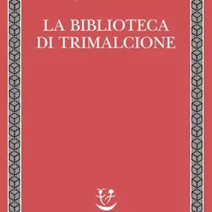 Promozione Esclusiva La biblioteca di Trimalcione