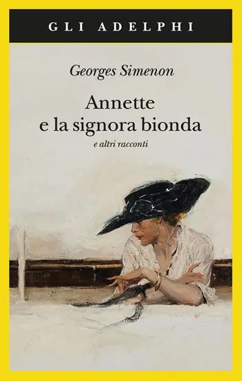 Annette e la signora bionda e altri racconti Prezzo Conveniente