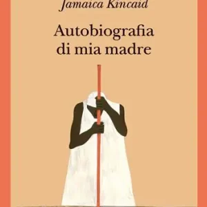 Autobiografia di mia madre Compra Adesso