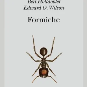 Formiche. Storia di un‘esplorazione scientifica Prezzo Scontato