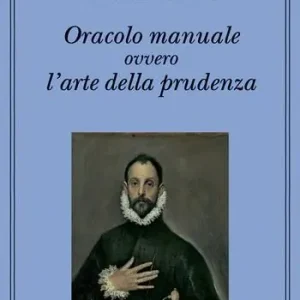 Sconto Oracolo manuale ovvero l‘arte della prudenza
