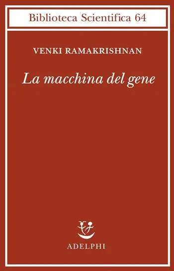 La macchina del gene. La gara per decifrare i segreti del ribosoma Saldi