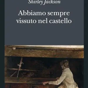 Promozione Esclusiva Abbiamo sempre vissuto nel castello