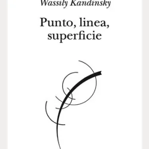 Punto, linea, superficie. Contributo all‘analisi degli elementi pittorici Bestseller