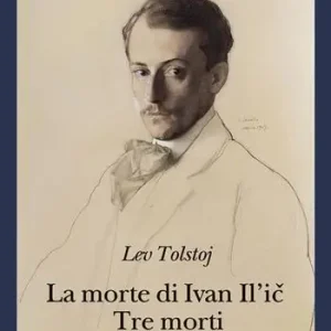 Subito Disponibile La morte di Ivan Il‘ic-Tre morti e altri racconti