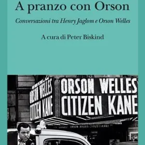 Pagamento Sicuro A pranzo con Orson. Conversazioni tra Henry Jaglom e Orson Welles