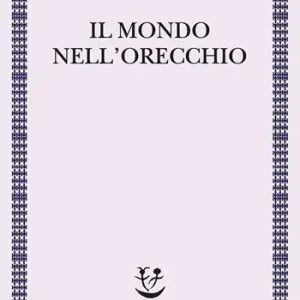 Promozione Esclusiva Il mondo nell‘orecchio. La nascita della musica nella cultura
