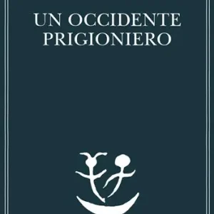 Un Occidente prigioniero Compra Oggi Stesso