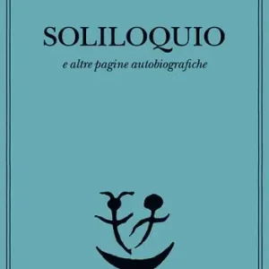 Soliloquio e altre pagine autobiografiche Più Venduto