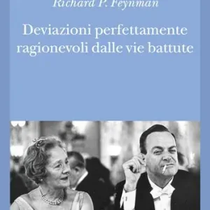 Offerta Del Giorno Deviazioni perfettamente ragionevoli dalle vie battute. Le lettere di Richard Feynman