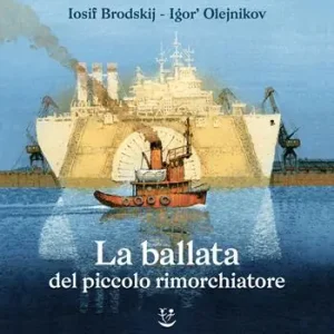 Prezzo Scontato La ballata del piccolo rimorchiatore. Ediz. illustrata