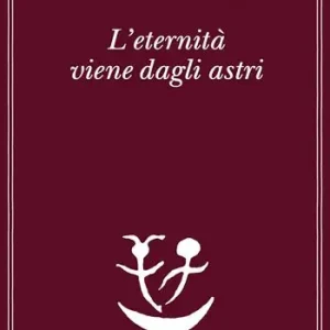 Scelto Dai Clienti L‘eternità viene dagli astri. Ipotesi astronomica