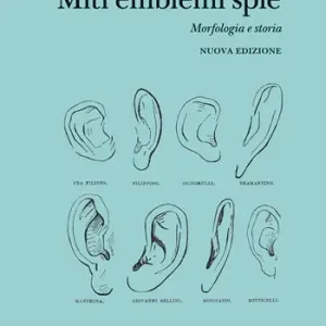 Miti emblemi spie. Morfologia e storia. Nuova ediz. Bestseller