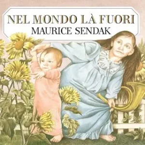Nel mondo là fuori. Ediz. illustrata Sconto