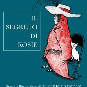 Vendita Finale Il segreto di Rosie. Ediz. illustrata