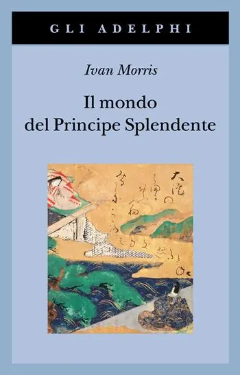 Prezzo Basso Il mondo del principe splendente. Vita di corte nell‘antico Giappone