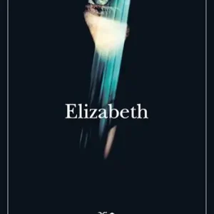 Elizabeth. Romanzo dell‘innaturale Non Perdere