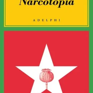 Acquista Ora Narcotopia. Indagine sul cartello della droga asiatico che ha sconfitto la CIA