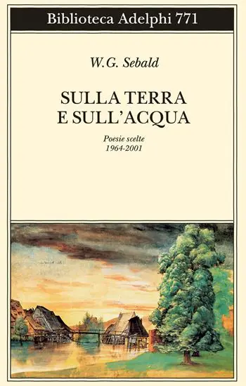 Sulla terra e sull’acqua. Poesie scelte (1964-2001) Prezzo Conveniente