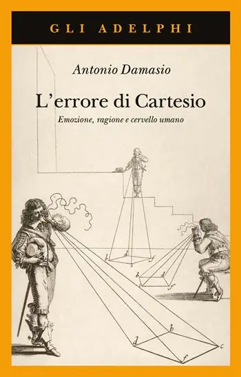 Offerta Limitata L‘errore di Cartesio. Emozione, ragione e cervello umano