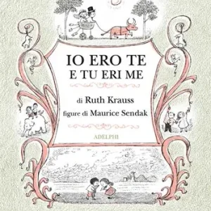Promozione Io ero te e tu eri me. Ediz. illustrata