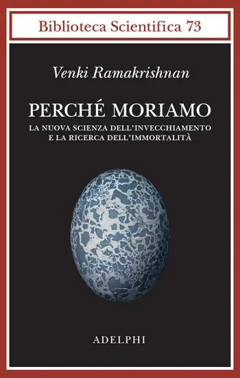 Perché moriamo. La nuova scienza dell’invecchiamento e la ricerca dell’immortalità Compra Online