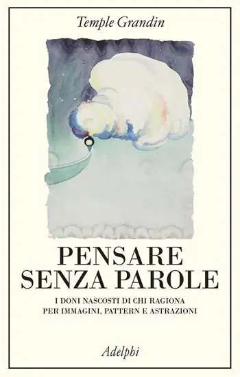 Miglior Prezzo Pensare senza parole. I doni nascosti di chi ragiona per immagini, pattern e astrazioni