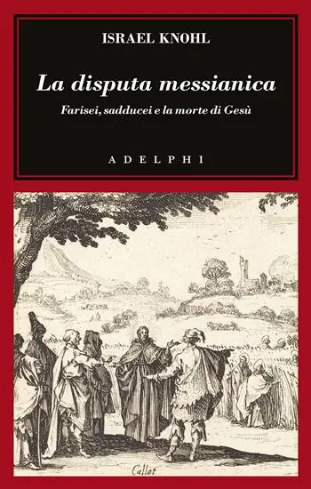 Occasione La disputa messianica. Farisei, sadducei e la morte di Gesù