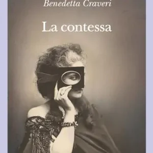 La contessa. Virginia Verasis di Castiglione Ordina Subito