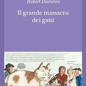 Il grande massacro dei gatti e altri episodi della storia culturale francese Compra Online