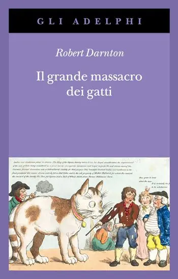 Il grande massacro dei gatti e altri episodi della storia culturale francese Compra Online