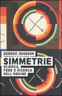 Popolare Simmetrie. Scienza, fede e ricerca dell‘ordine