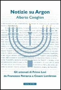 Non Perdere Notizie su Argon. Gli antenati di Primo Levi da Francesco Petrarca a Cesare Lombroso