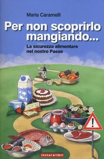 Super Prezzo Per non scoprirlo mangiando... La sicurezza alimentare nel nostro Paese